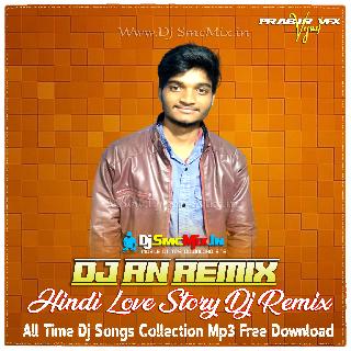 Aankhon Se Dil Mein Utar Ke(Hindi Love Story Dj Remix 2021)-Dj RN Remix